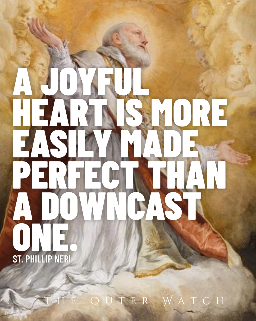 A religious painting of Jesus Christ with arms raised in a haloed setting, surrounded by angels, with a quote about joyfulness from St. Phillip Neri overlaid.