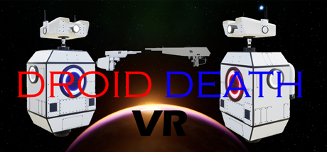 Two robotic spacecraft with the Earth in the background and the words "DROID DEATH VR" in red, blue, and black over the image.