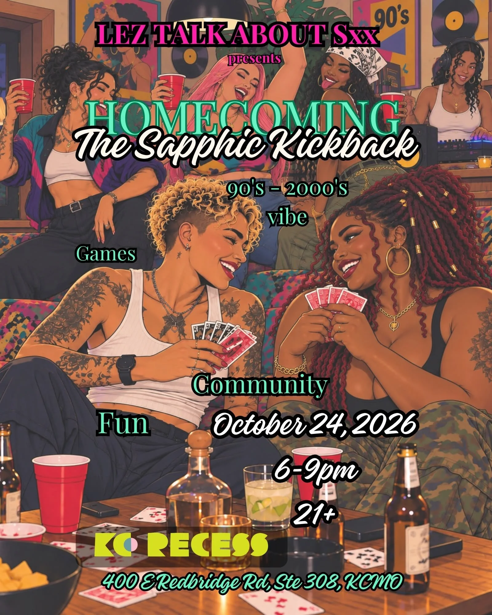 A colorful illustrated poster for an event titled 'Homecoming: The Sapphic Kickback,' scheduled for October 24, 2026, from 6 to 9 pm at 400 E Redridge Rd, Ste 308, KCMO. The poster features diverse women having fun at a house party, some holding drinks and playing cards, with a lively, retro-inspired background featuring posters and vinyl records.