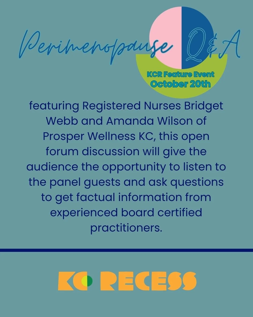 Poster for Perimenopause Q&A event on October 20th, featuring nurses Bridget Webb and Amanda Wilson of Prosper Wellness KC, with a colorful circular graphic and KC Recess logo at the bottom.