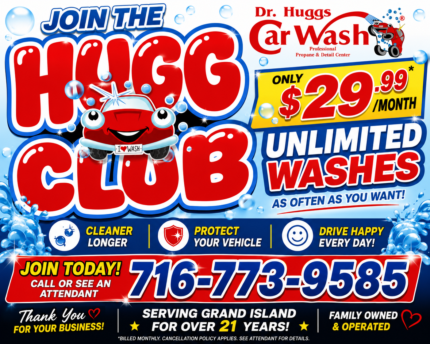 A colorful advertisement for Dr. Huggs Car Wash featuring a red cartoon car with a smiley face and a sign that says  I ❤️ WASH. The ad promotes unlimited car washes for $29.99 per month, with a special introductory price of $29.99. It highlights benefits like longer-lasting cleanliness, vehicle protection, and driving happiness. Contact number 716-773-9585 is prominently displayed, with details about service at Grand Island, over 21 years experience, family owned and operated.