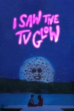 I Saw the TV Glow