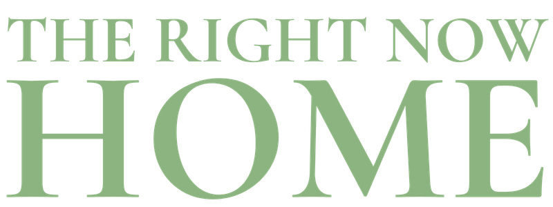 THE RIGHT NOW HOME