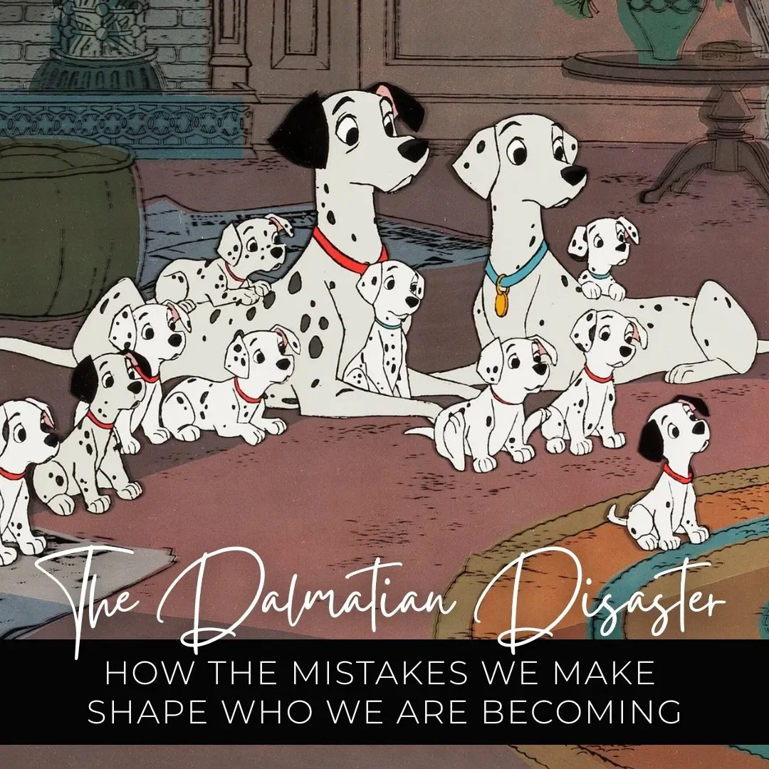 The Dalmatian Disaster: How the Mistakes We Make Shape Who We Are Becoming