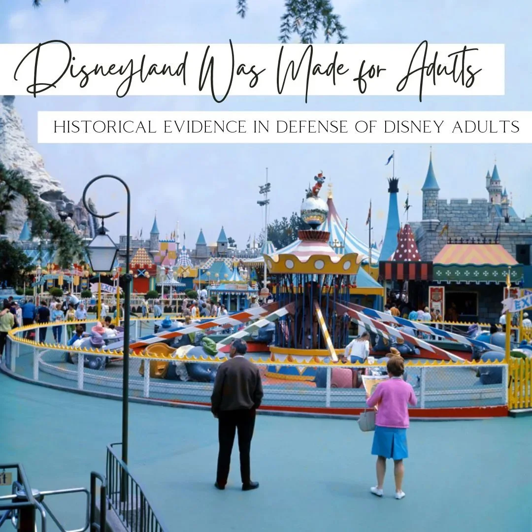 Disneyland Was Made for Adults: Historical Evidence in Defense of Those Who are Young at Heart