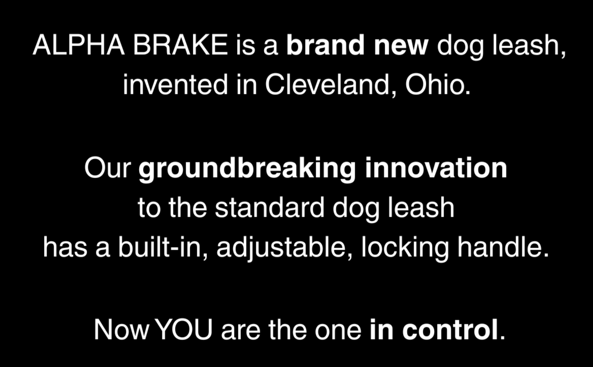 Text display promoting the ALPHA BRAKE dog leash with features such as being brand new, invented in Cleveland, Ohio, and having a built-in, adjustable locking handle, emphasizing user control.