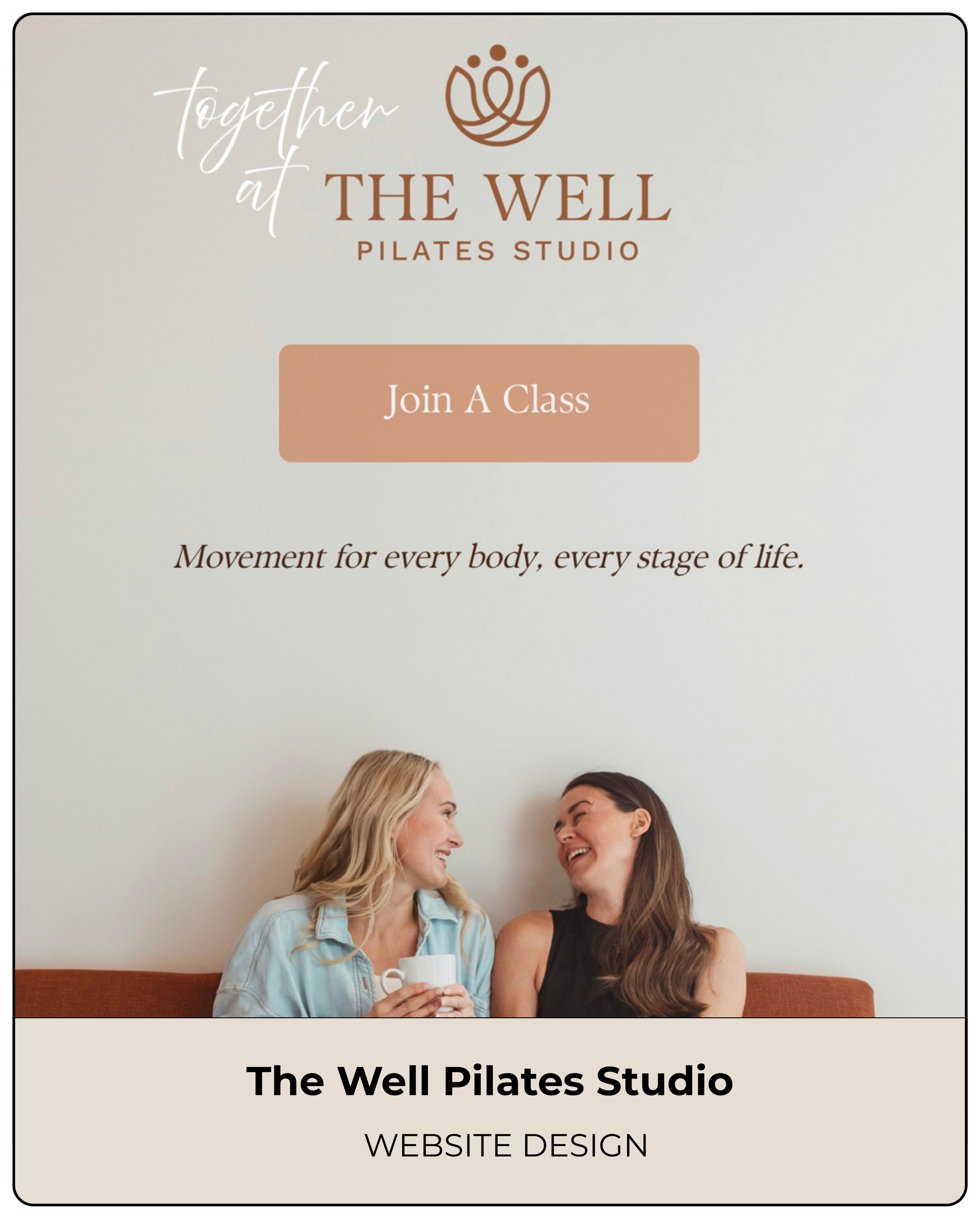 A website homepage for The Well Pilates Studio features a beige background, logo, and a photograph of two women smiling at each other while sitting on a couch, one holding a coffee mug. The text below the photo reads "The Well Pilates Studio" and "We