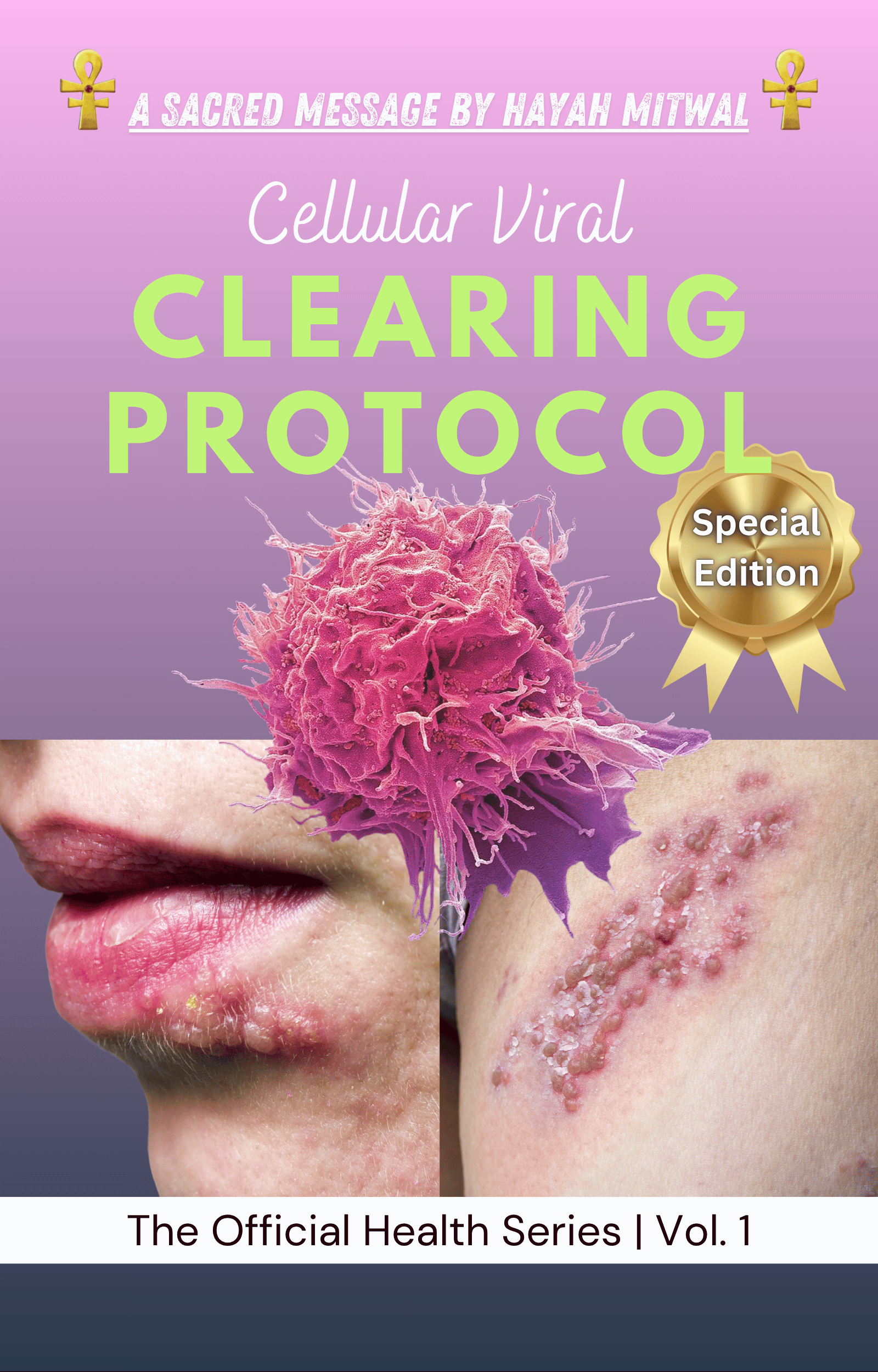 Cover of a health series volume titled 'Cellular Viral Clearing Protocol' with a purple background, featuring images of a person's lips and chin with skin conditions, a large pink cell illustration, and gold seal labeled 'Special Edition.'