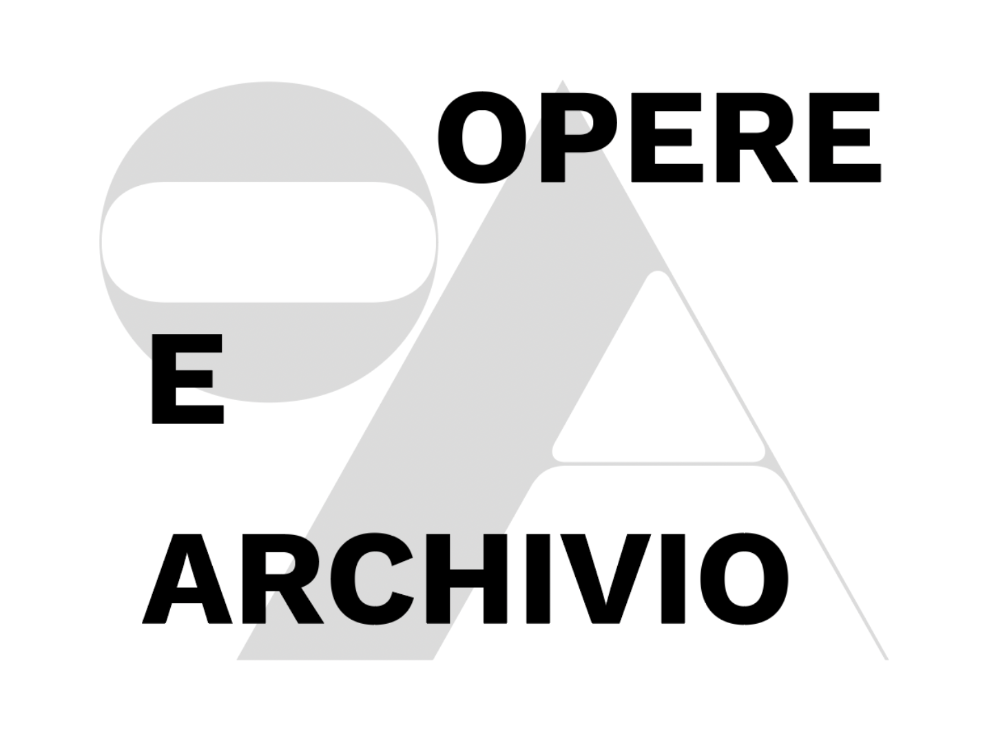 Grafico con le parole in italiano 'Opere e Archivio' sovrapposte a forme geometriche