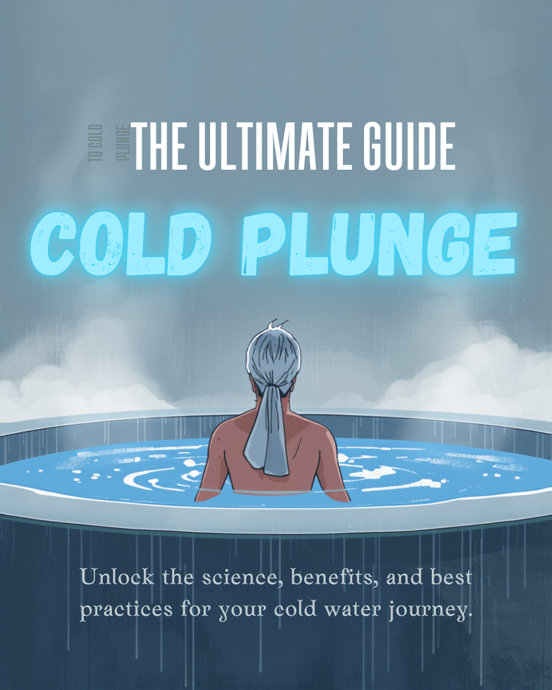 The ultimate guide to cold plunge