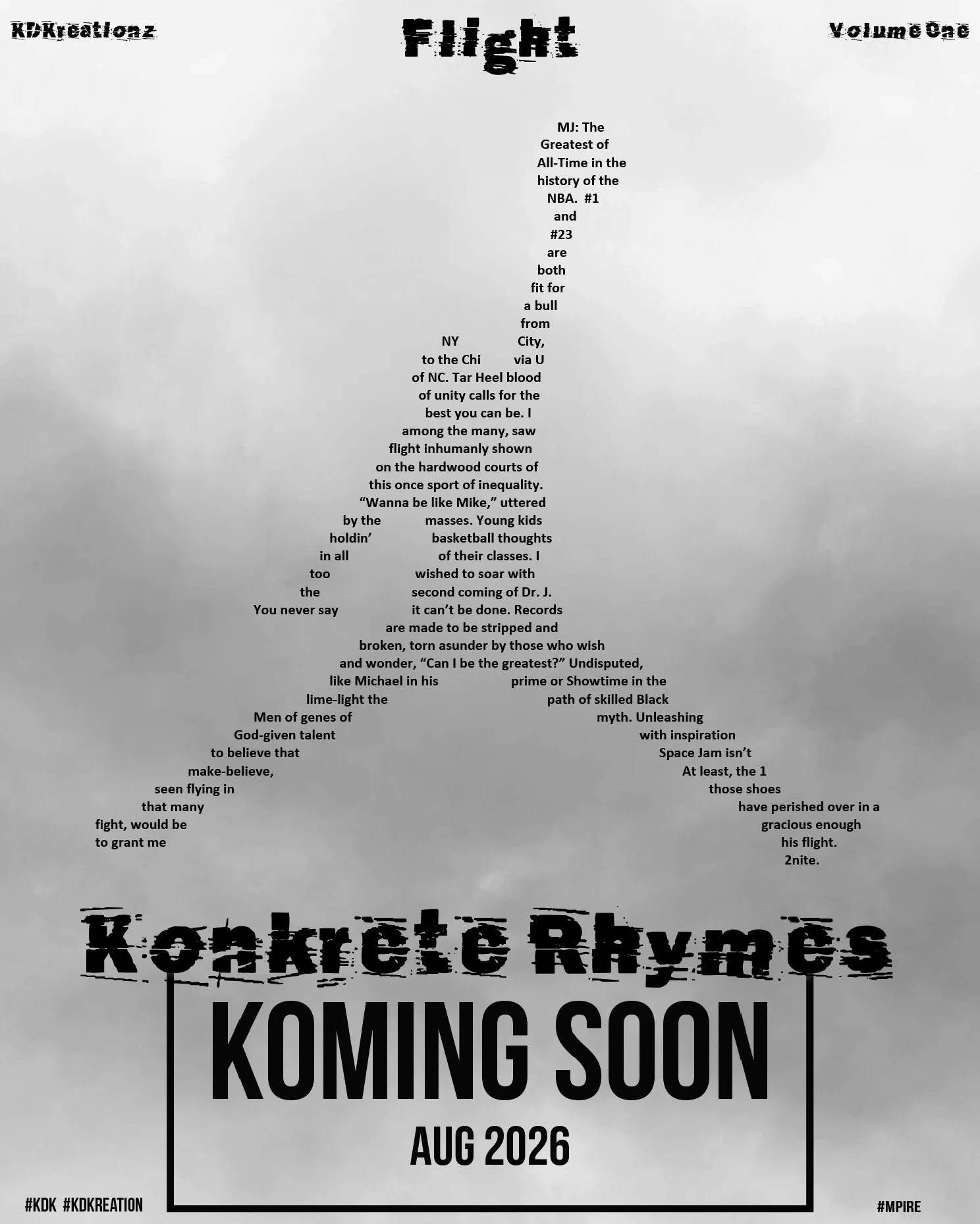 Flight

Konkrete Rhymes Book
Volume One - Koming Soon

Availability Worldwide - August 2026

#flight #flights #spiderman
#kdk #kdkreation 

@poetsandwriters @poets @poetrypgh @poetryrise @poem @wordporm @worldpoetrycollective

#trending #viral #insta