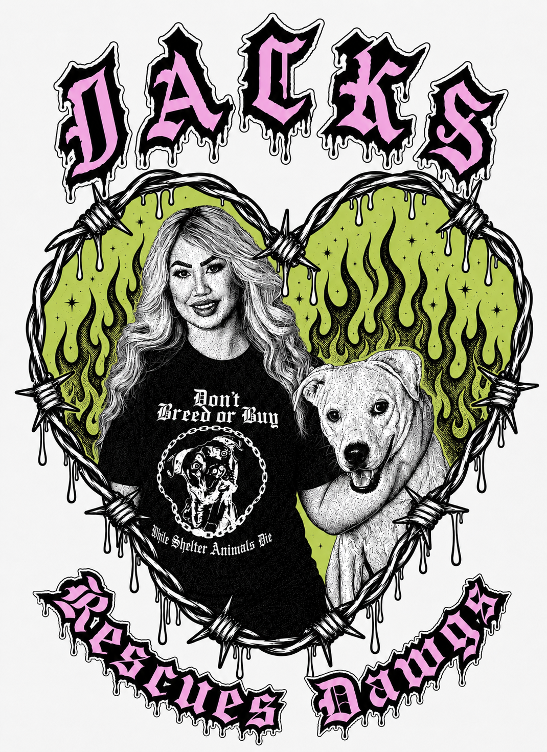 A woman with long blonde hair, wearing a black T-shirt with the slogan "Don't Breed or Buy While Shelter Animals Die," standing next to a white dog, both within a heart-shaped barbed wire frame. The background features green flames and black stars, with the words "Dollars & Dollars" at the top and bottom in stylized purple and black font.