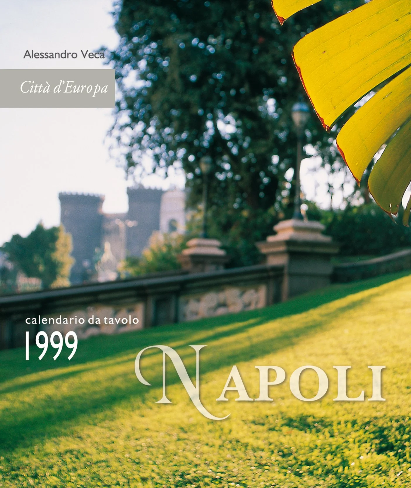 Napoli Città d’Europa 1999, copertina del calendario fotografico di Alessandro Veca dedicato a Napoli