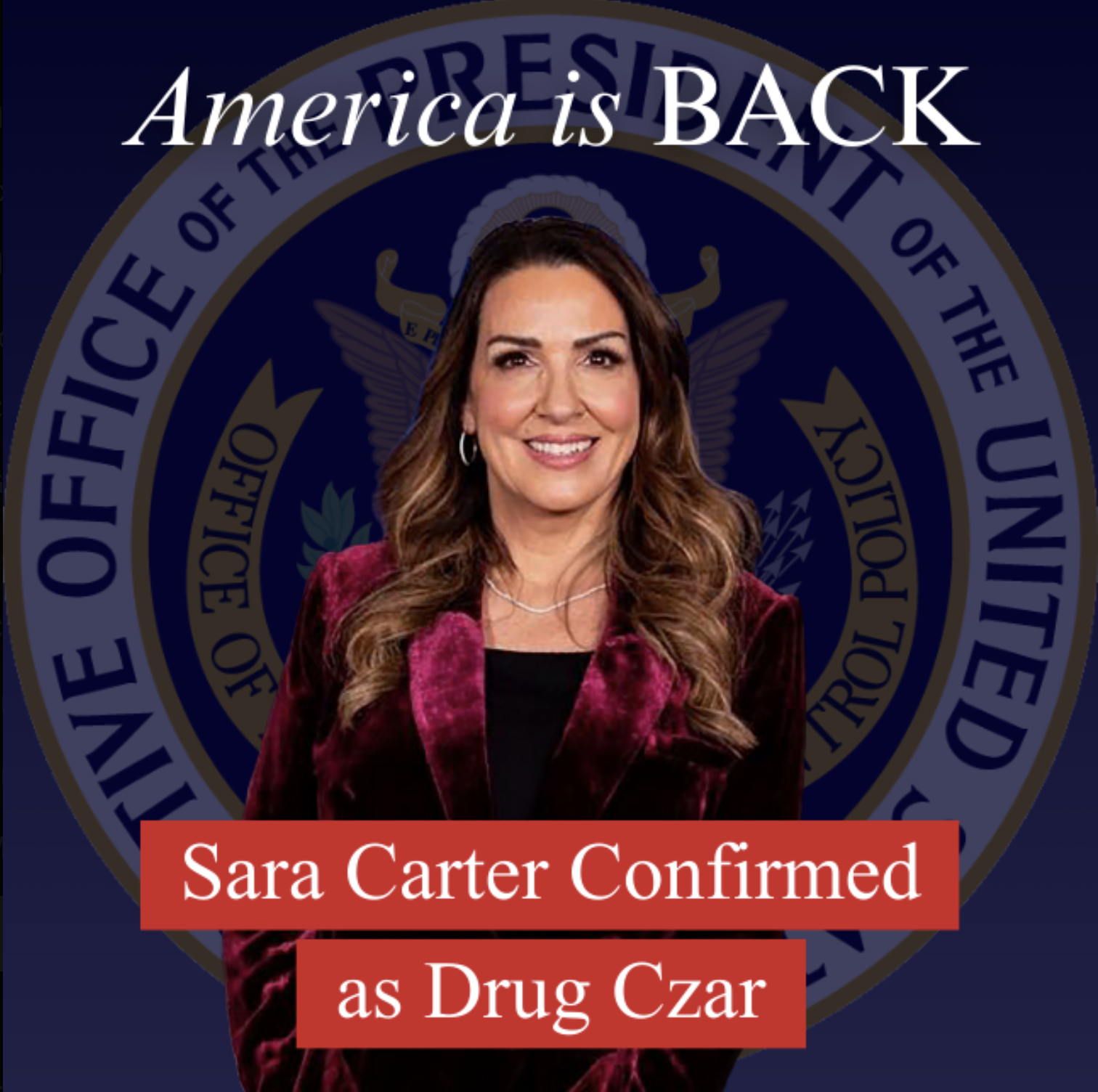 Graphic announcing Sara Carter confirmed as Drug Czar, with her portrait over the ONDCP seal and the headline America is Back, designed by Leonard Katsel | Lenny Kats