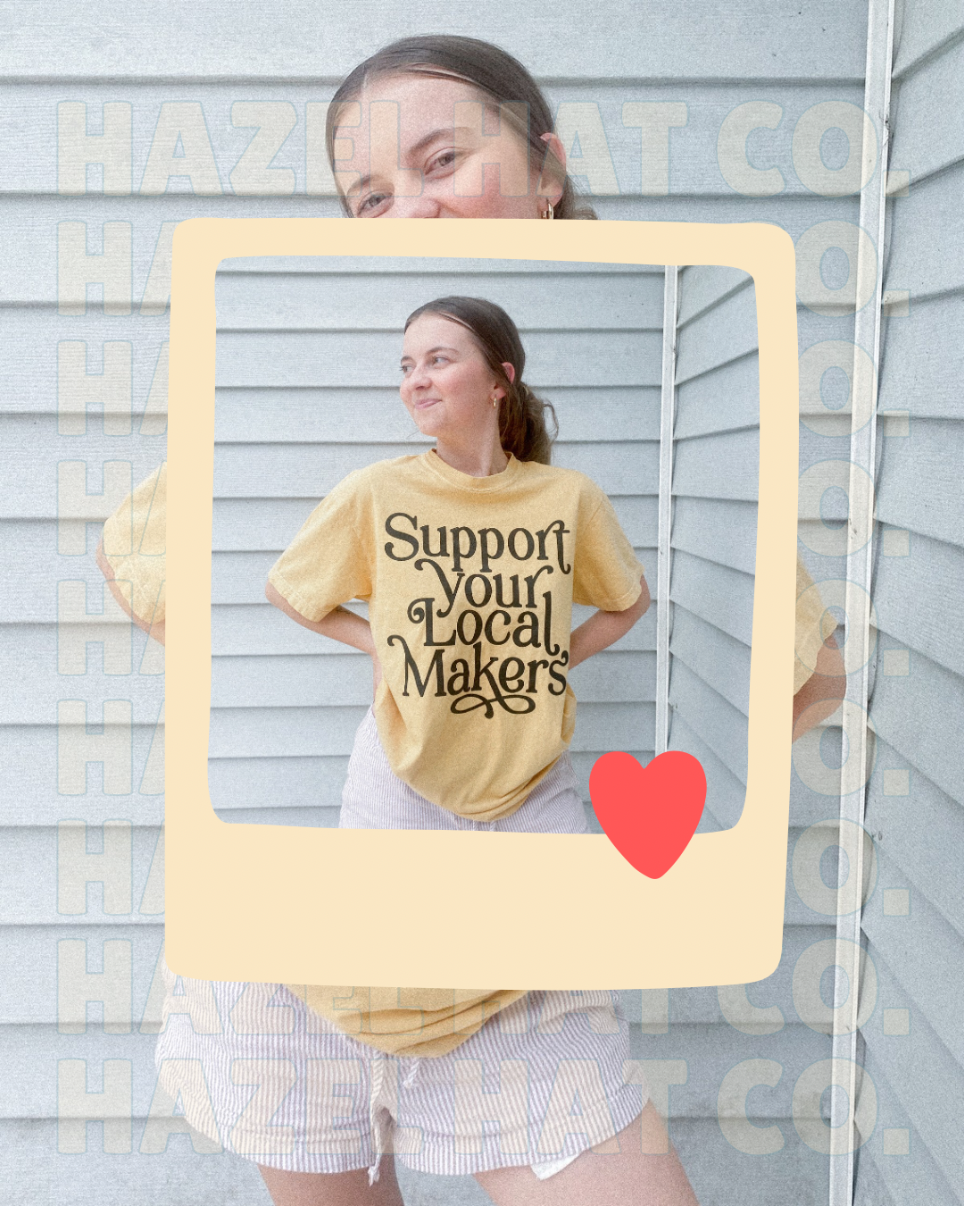 Young woman wearing a yellow t-shirt with the message 'Support your Local Makers' standing against a light blue siding wall with a digital overlay of a Polaroid frame and a red heart.