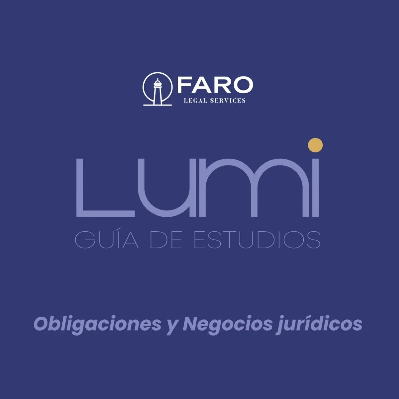 Portada de una guía de estudios de FARO Legal Services titulada 'Lumi: Guía de Estudios' con enfoque en obligaciones y negocios jurídicos, en tonos azules y texto en diferentes tamaños y estilos.