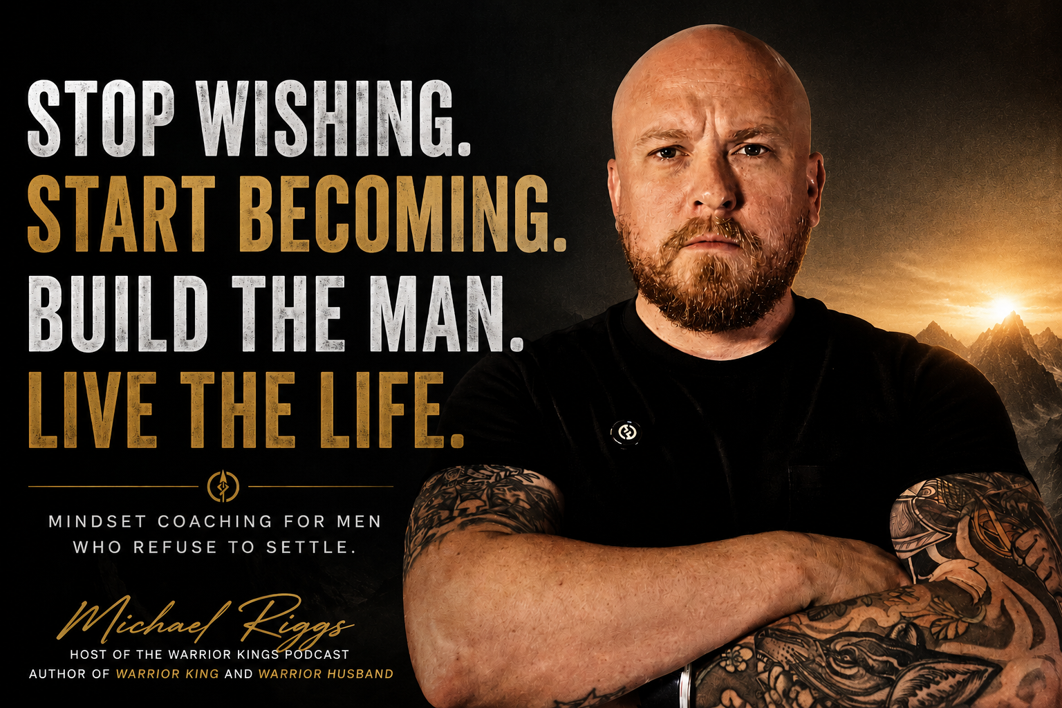 Man with tattoos on arms, bald with beard, looking serious, standing with arms crossed against a mountain sunset background. Text overlay promotes mindset coaching for men.