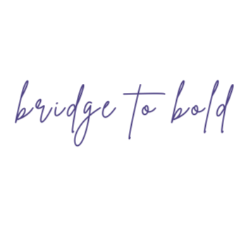 Bridge to Bold