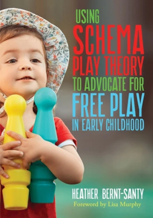 Young child holding colorful mallets, wearing a floral sunhat, with book title about using schema play theory to advocate for free play in early childhood.