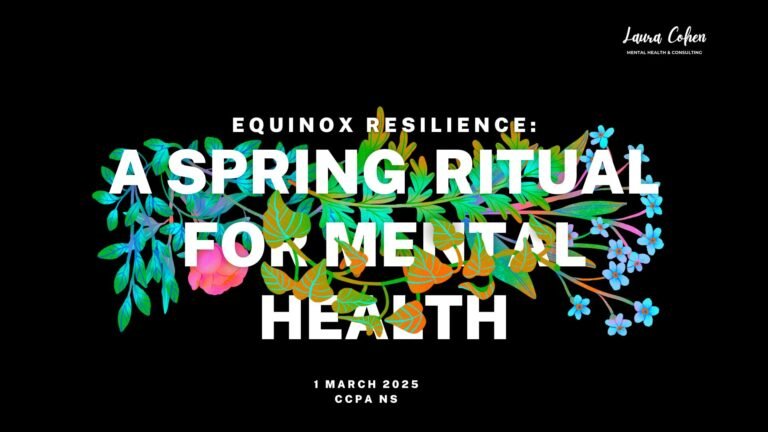 Text overlay on a black background with colorful floral design, titled "Equinox Resilience: A Spring Ritual for Mental Health" by Laura Cohen, dated March 1, 2025, CCPA NS.