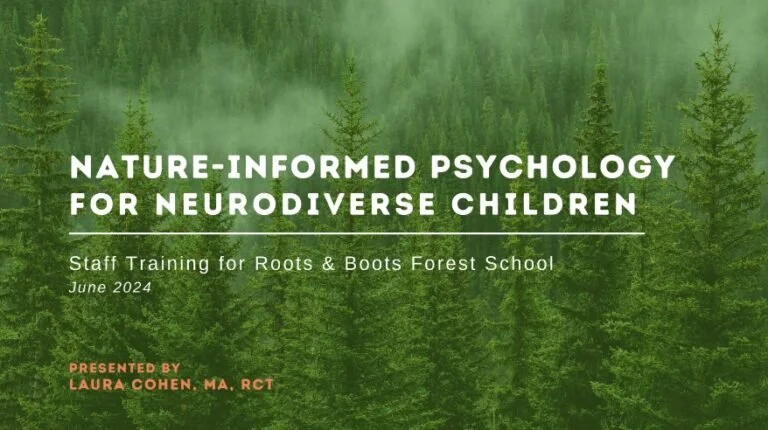 Title slide with green forest background, titled 'Nature-Infomed Psychology for Neurodiverse Children,' presented by Laura Cohen, MA, RCT, June 2024.