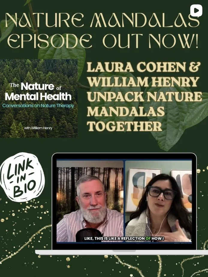 Promotion for the podcast episode featuring Laura Cohen and William Henry on unboxing nature mandalas, with a screenshot of their virtual conversation shown on a laptop screen, against a green leafy background.