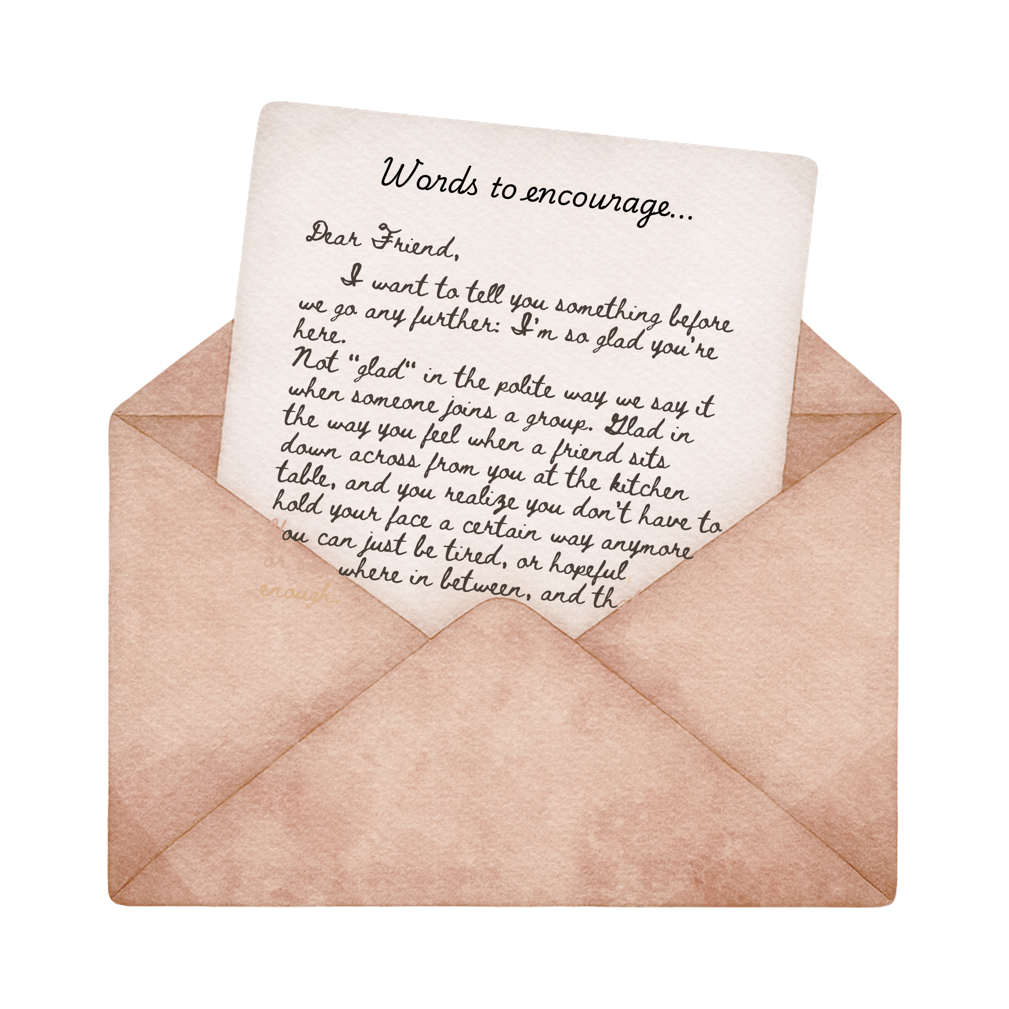 The Letter –
Words to hold onto
A little encouragement for your mailbox, written to help you slow down, open God's Word, and remember you're not walking alone.