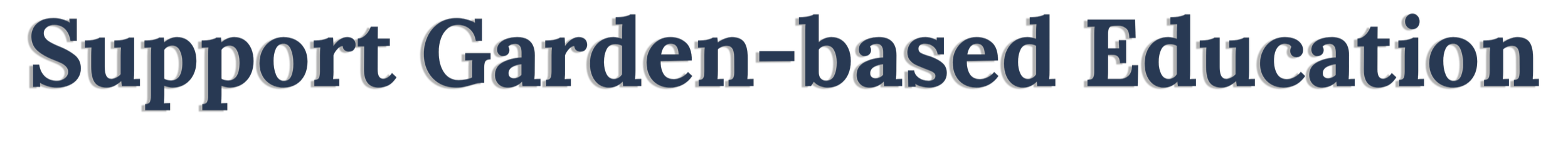Text saying 'Support Garden-based Education' in bold, dark blue letters.