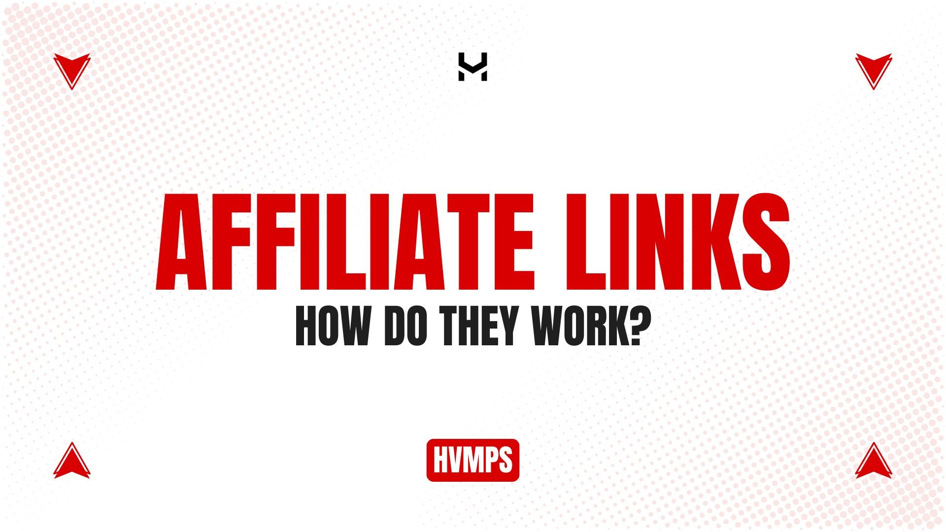 So… What Are Affiliate links, and How do They Work?