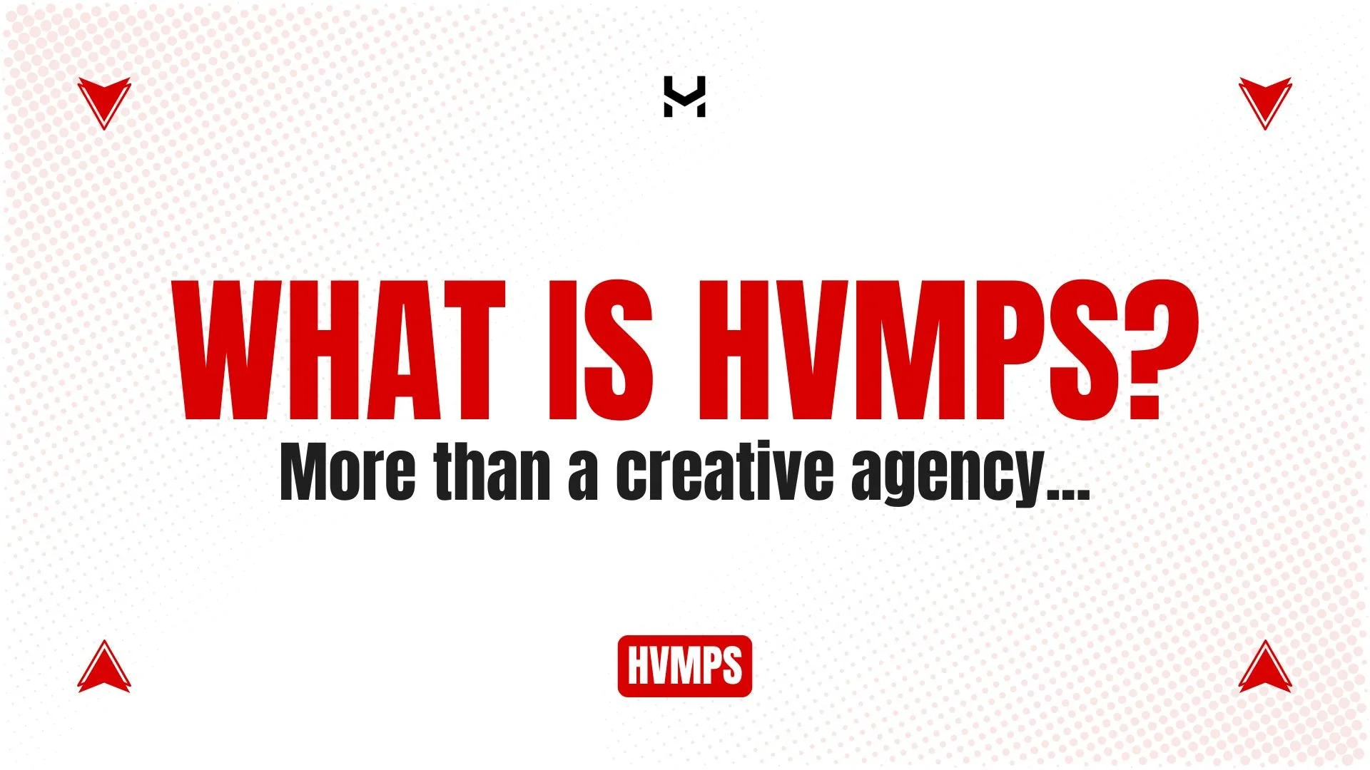An Introduction to HVMPS