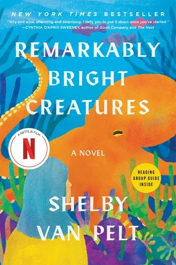 Remarkably Bright Creatures- Shelby Van Pelt