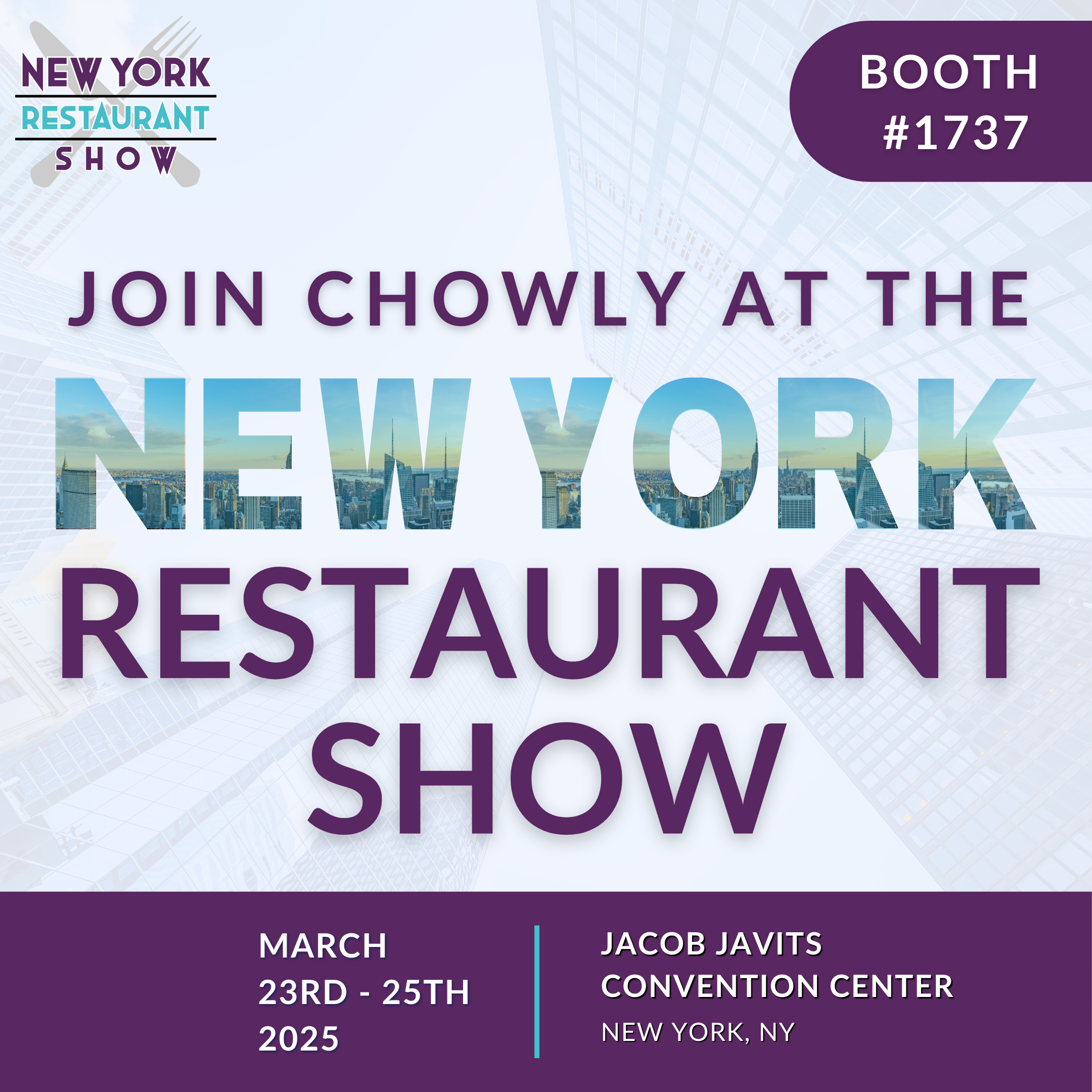 2025 NEW YORK RESTAURANT SHOW
New York, NY · March 23–25, 2025
