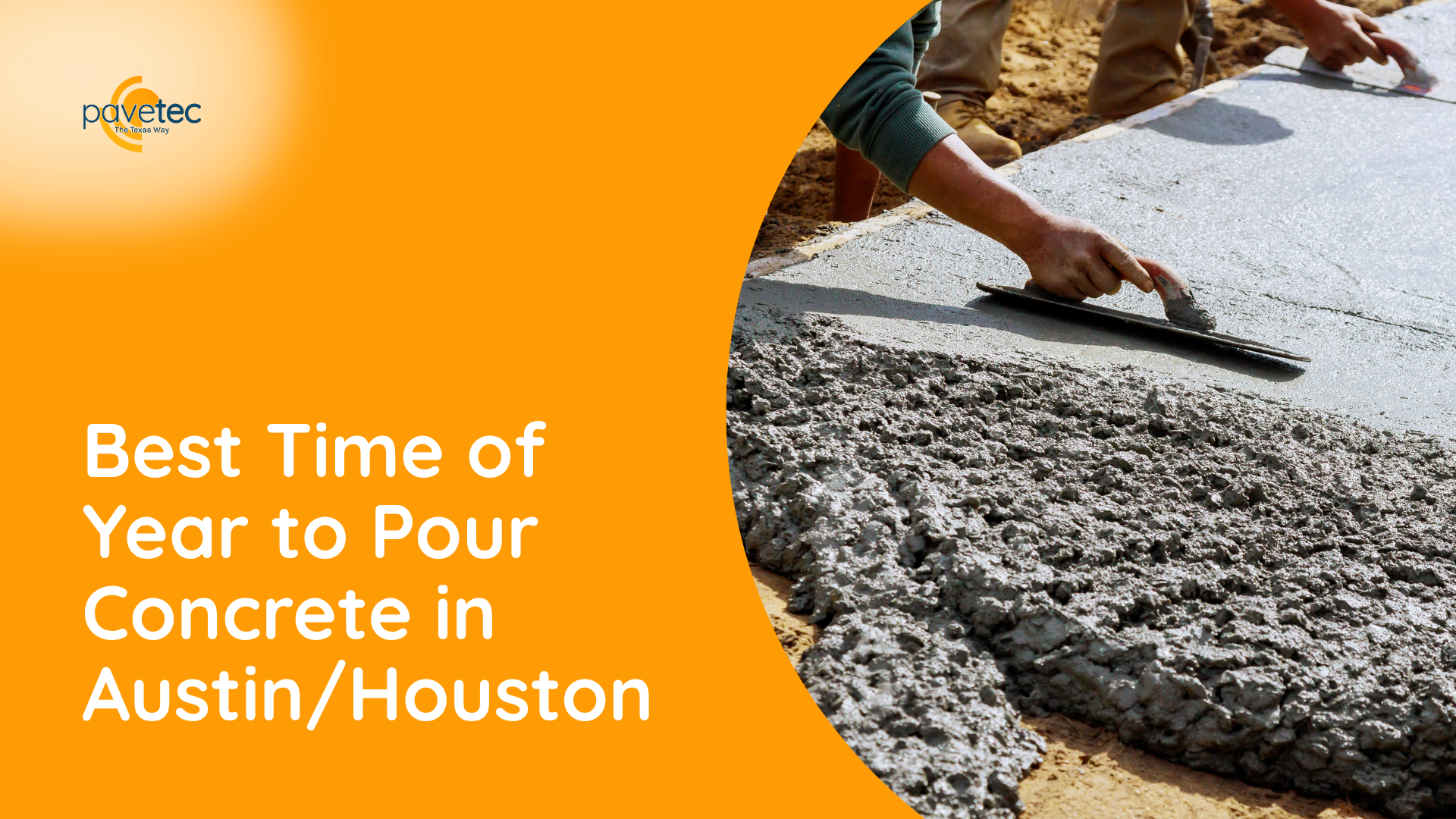 Best Time of Year to Pour Concrete in Austin &amp; Houston