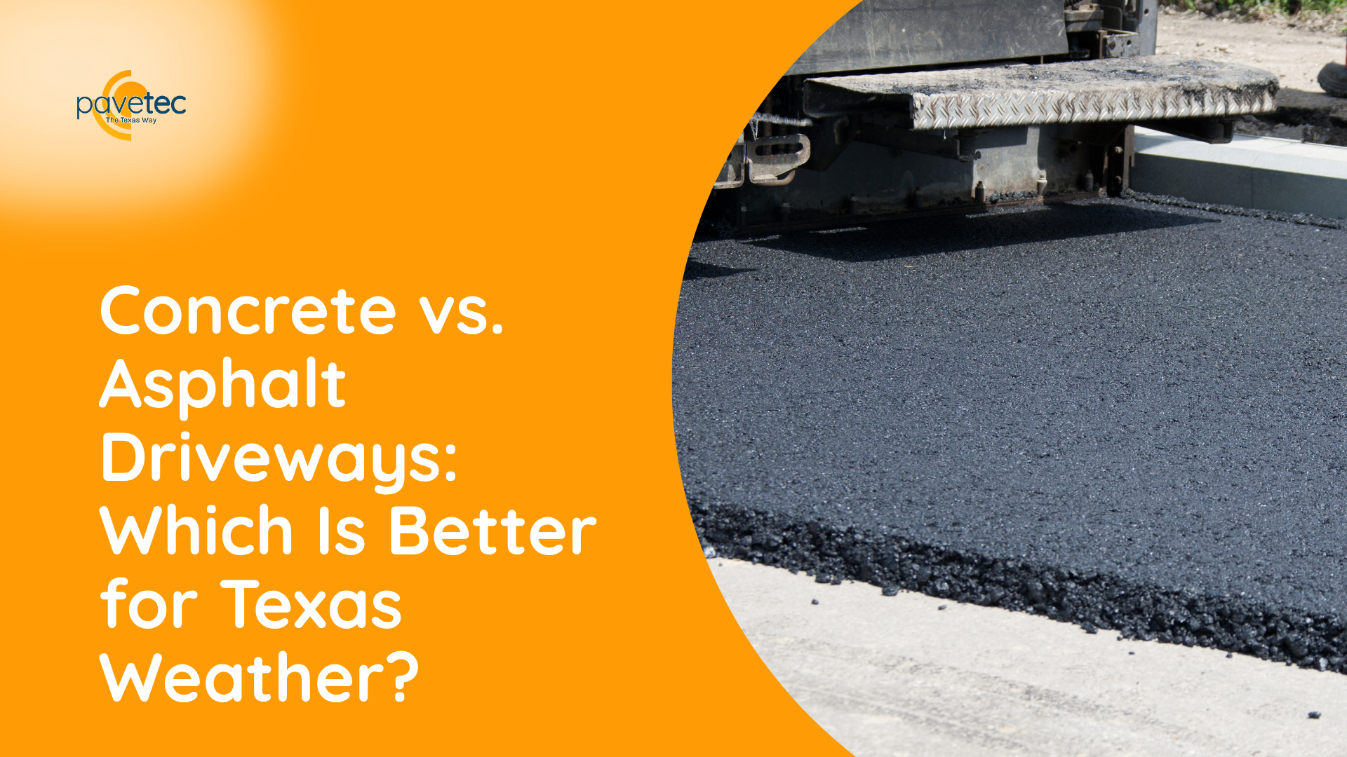 Concrete vs. Asphalt Driveways: Which Is Better for Texas Weather?