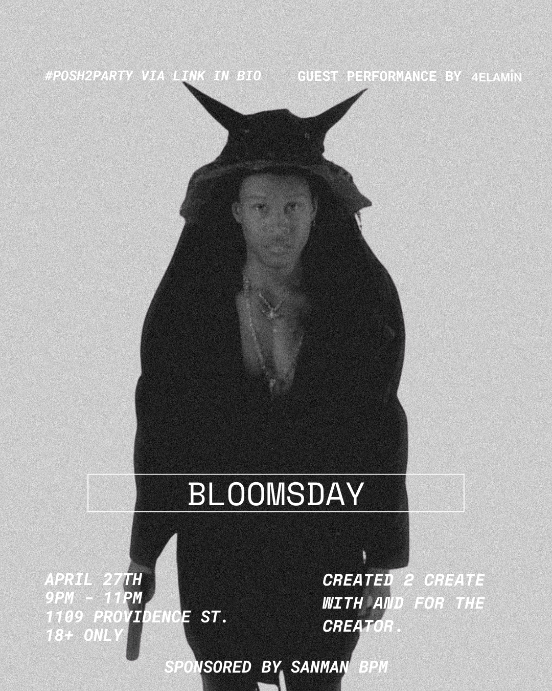 Black and white promotional poster featuring a person dressed in a dark outfit and hat with two pointed extensions, standing against a plain background. The poster advertises a guest performance by 4ELOVE and an event called BLOOMSDAY on April 27th from 9 PM to 11 PM at 1109 Providence St., for audiences 18 and older. The event is sponsored by SANMAN BPM.