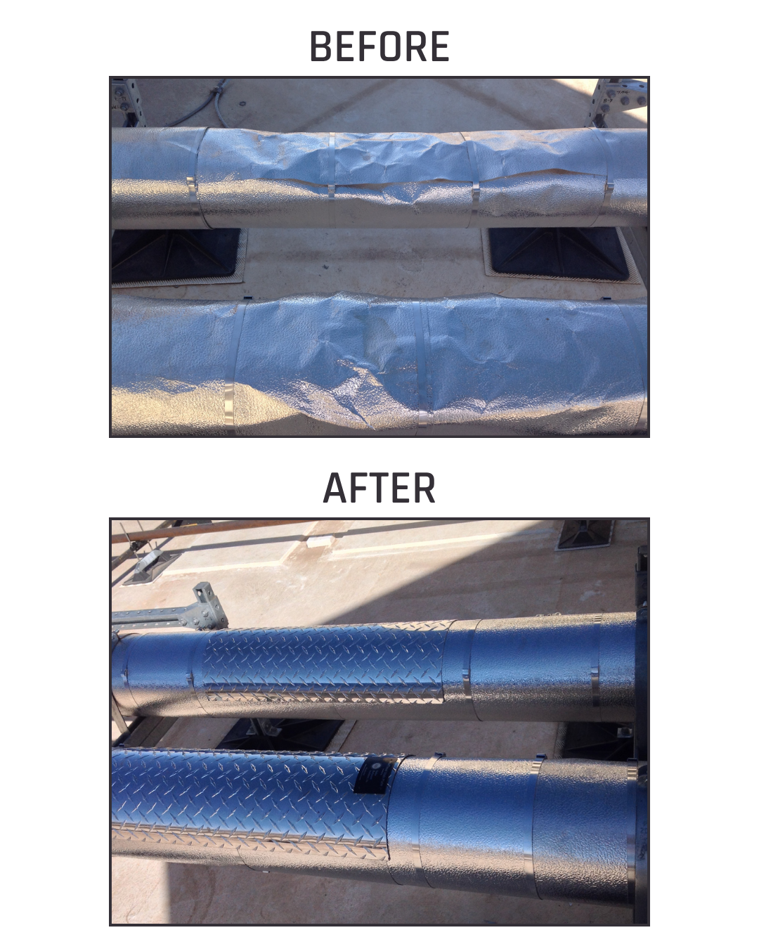 Before and after of Insultread. Close-up of two exhaust pipes covered with diamond plate metal, installed on a rooftop.