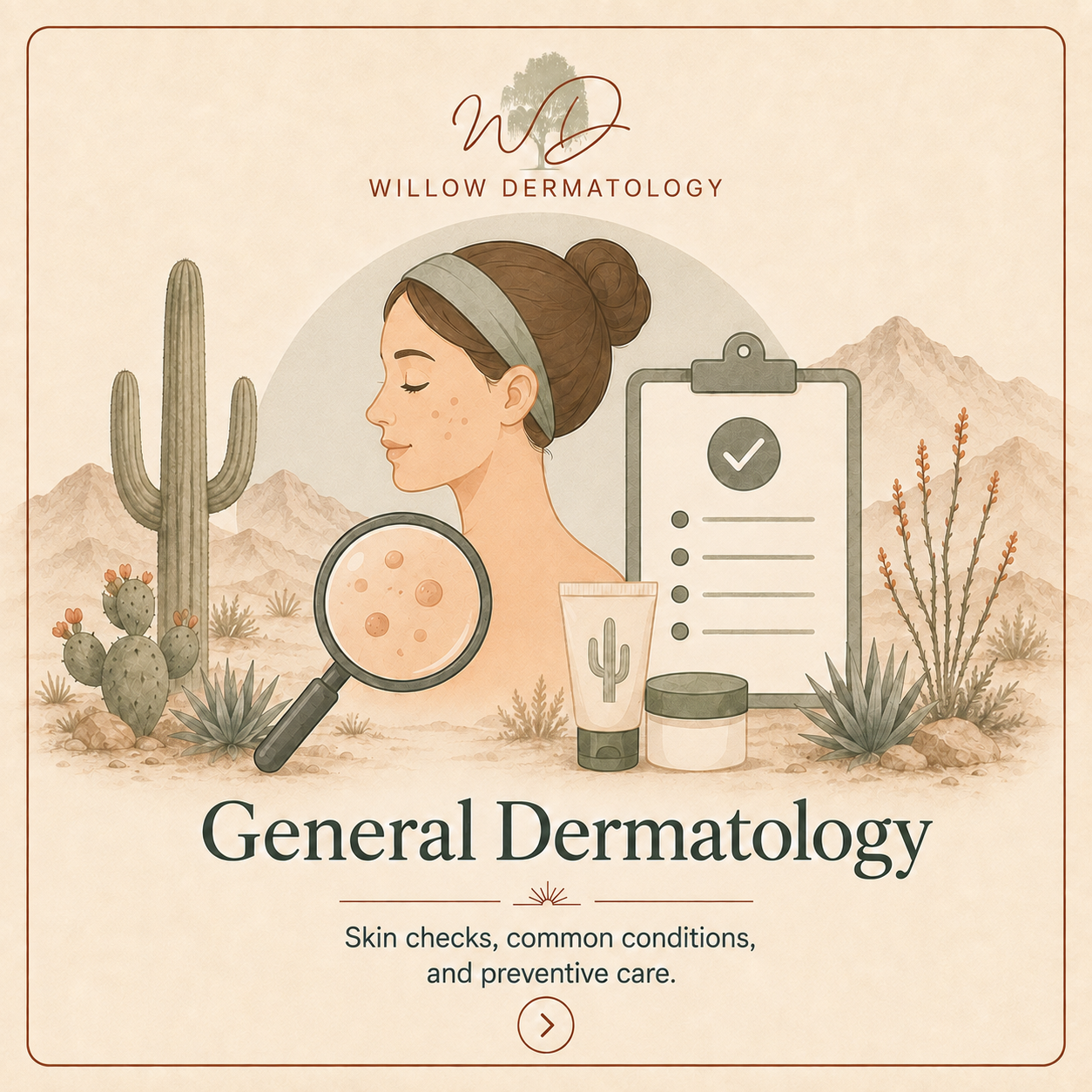 Illustration of a woman with clear skin, surrounded by desert plants and mountains, with skincare products, a magnifying glass focusing on skin, and a checklist, representing general dermatology for skin checks, common conditions, and preventive care.