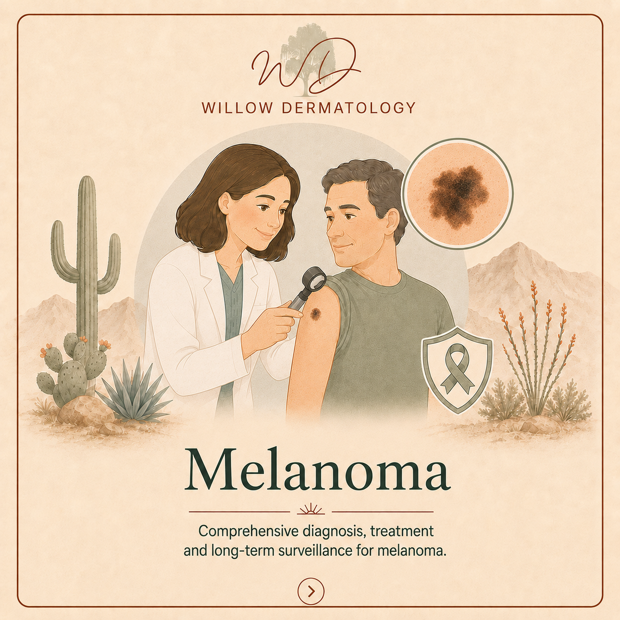 Illustration of a female healthcare professional examining a male patient in an outdoor desert setting, with cacti and mountains. The healthcare professional is holding a tool to check a mole on the man's shoulder, with a close-up of a mole, a shield with a ribbon symbol, and desert plants included in the background. The image promotes dermatology services for melanoma diagnosis, treatment, and surveillance.