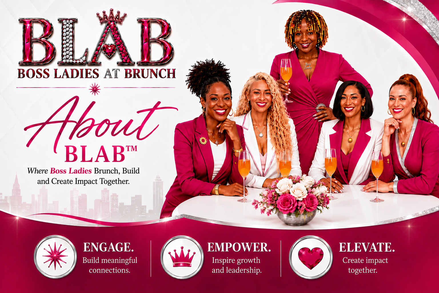A promotional flyer for 'Blab Boss Ladies at Brunch' featuring five women in pink and white suits sitting and standing around a table with pink flowers and champagne glasses. The flyer has a city skyline background and includes symbols with the words 'Engage,' 'Empower,' and 'Elevate,' emphasizing building connections, inspiring growth and leadership, and creating impact together.