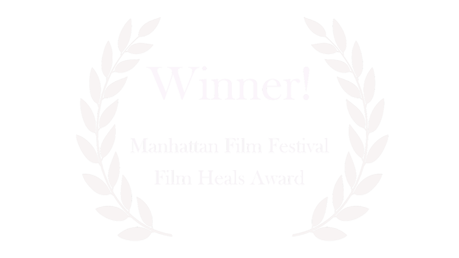 Winner, Film Heals Award, Manhattan Film Festival
