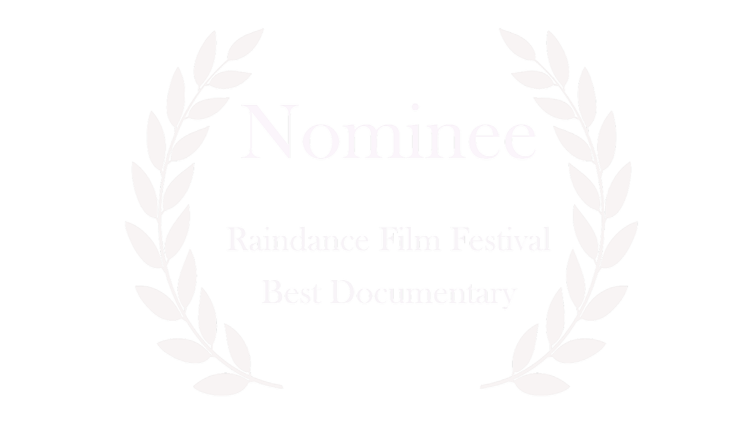 Nominee, Best Documentary, Raindance Film Festival