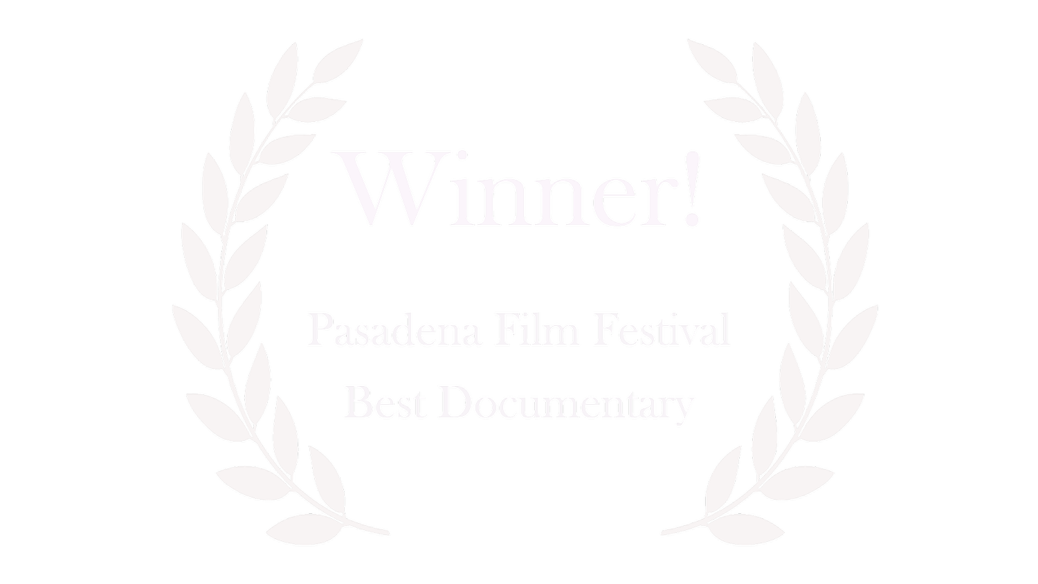 Winner, Best Documentary, Pasadena Film Festival