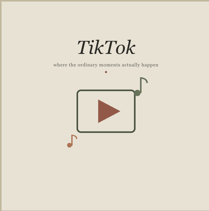Image promoting TikTok with a play button icon and musical notes, captioned 'where the ordinary moments actually happen.'