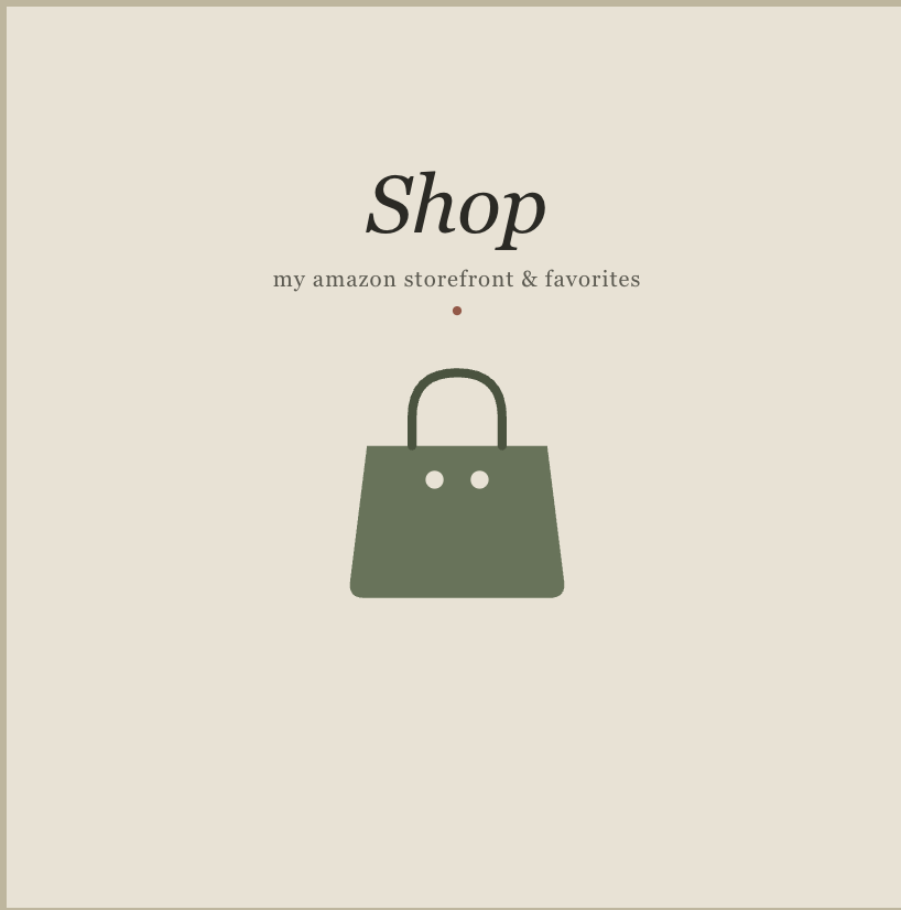 A minimalist graphic design featuring the word 'Shop' at the top, with the subtitle 'my amazon storefront & favorites' underneath. An illustration of a green shopping bag with two white dots is centered below the text on a beige background.
