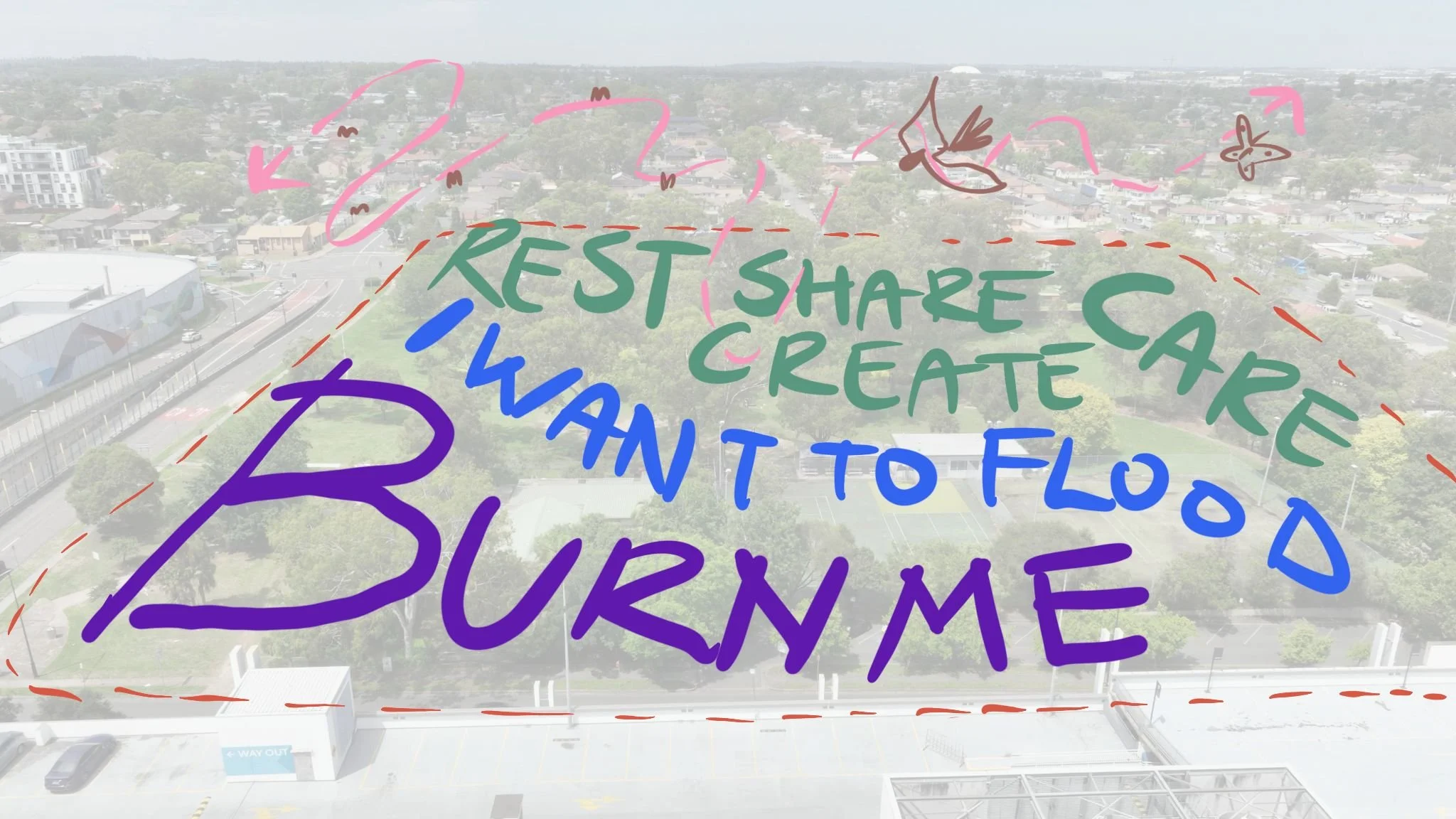 Aerial photo of the Blacktown site outlined in red, drawn over with birds, bats and a butterfly moving across it, and the words "Rest, share, care, create", "I want to flood" and "Burn me"