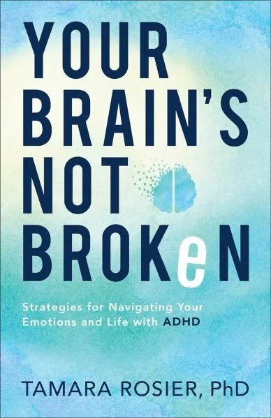 Book cover titled 'Your Brain's Not Broken' by Tamara Rosier, PhD, with a blue background and an illustration of a brain inside a cloud.
