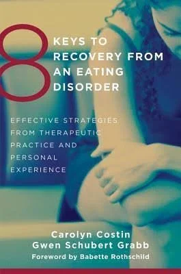 Book cover titled '8 Keys to Recovery from an Eating Disorder' by Carolyn Costin and Gwen Schubert Grabb, with a subtitle about strategies from therapy and personal experience, featuring an image of a woman with crossed arms, looking contemplative.