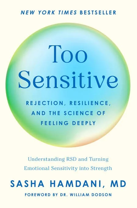 Book cover titled 'Too Sensitive' by Sasha Hamdani, MD, with subtitle 'Rejection, Resilience, and the Science of Feeling Deeply' and a foreword by Dr. William Dodson.