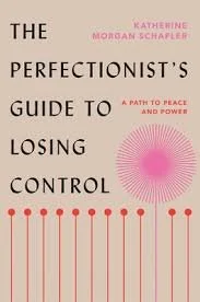 Book cover titled 'The Perfectionist's Guide to Losing Control' by Katherine Morgan Schafler, with a pink circular design and orange dots at the bottom.