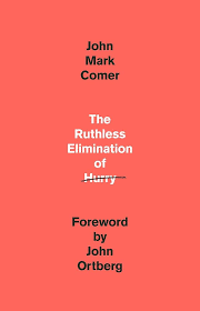 Book cover titled 'The Ruthless Elimination of Hurry' by John Mark Comer, with foreword by John Ortberg, on a red background.